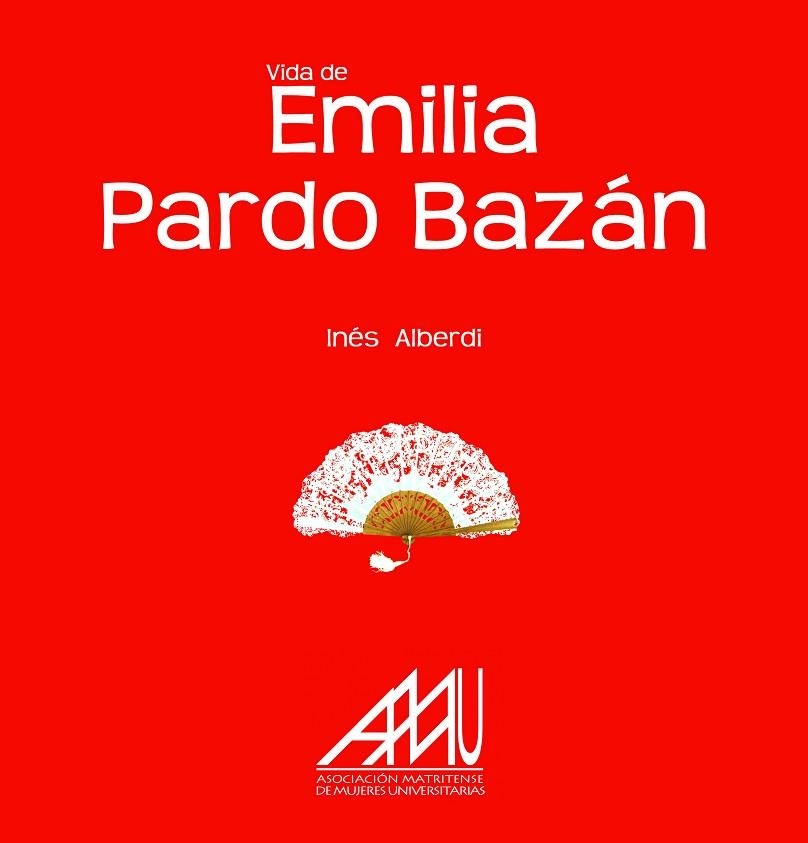 Vida y obra de Emilia Pardo Bazán | 9788494031687 | Ines Alberdi