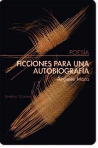 Ficciones para una autoBiografia | 9788492799879 | Angeles Mora