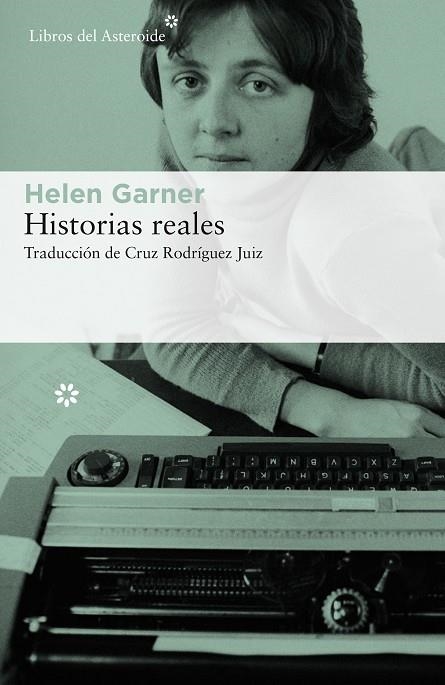 HISTORIAS REALES | 9788417007560 | HELEN GARNER