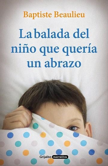 LA BALADA DEL NIÑO QUE QUERIA UN ABRAZO | 9788425356766 | BAPTISTE BEAULIEU