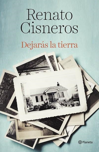 DEJARAS LA TIERRA | 9788408194378 | RENATO CISNEROS