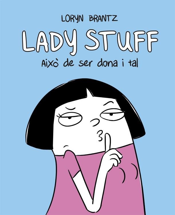 LADY STUFF AIXO DE SER DONA I TAL | 9788416670604 | LORYN BRANTZ