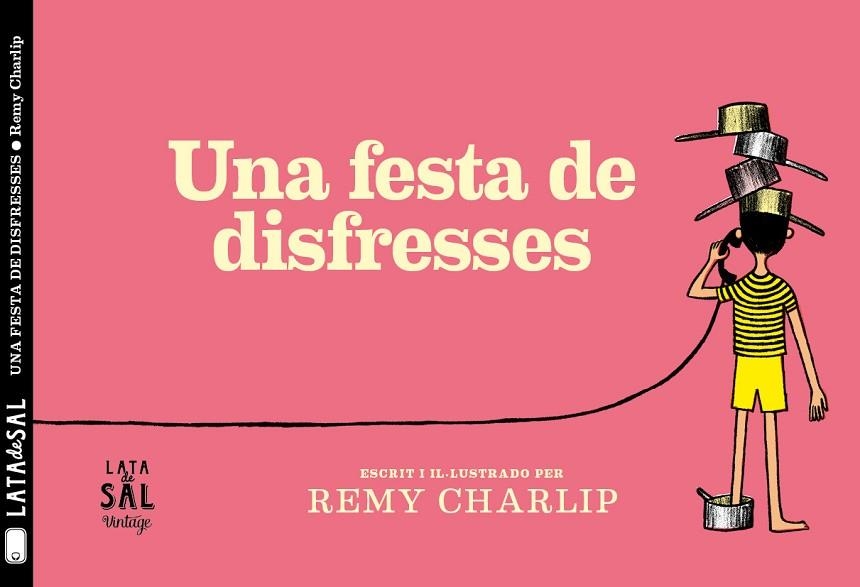 UNA FESTA DE DISFRESSES | 9788494918216 | REMY CHARLIP