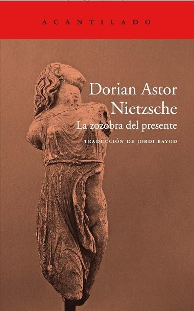 NIETZSCHE LA ZOZOBRA DEL PRESENTE | 9788417346232 | DORIAN ASTOR