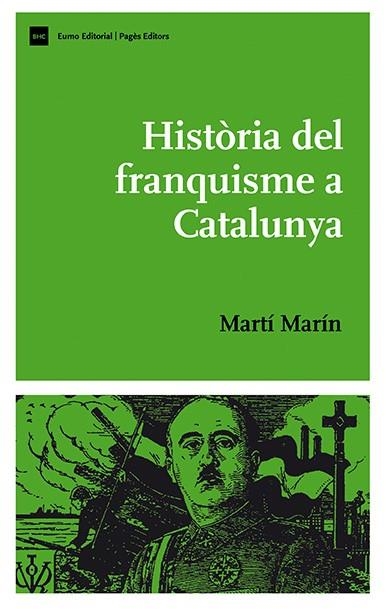 HISTORIA DEL FRANQUISME A CATALUNYA | 9788497794145 | MARTI MARIN