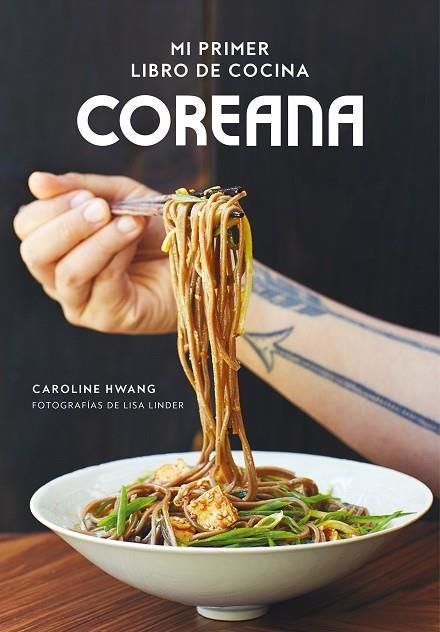 MI PRIMER LIBRO DE COCINA COREANA | 9788416890804 | CAROLINE HWANG & LISA LINDER