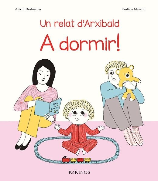 UN RELAT D'ARCHIBALD A DORMIR! | 9788417074340 | ASTRID DESBORDES & PAULINE MARTIN