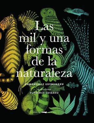 LAS MIL Y UNA FORMAS DE LA NATURALEZA | 9788494884856 | EMMANUELLE GRUNDMAN & FLORENCE GUIRAUD