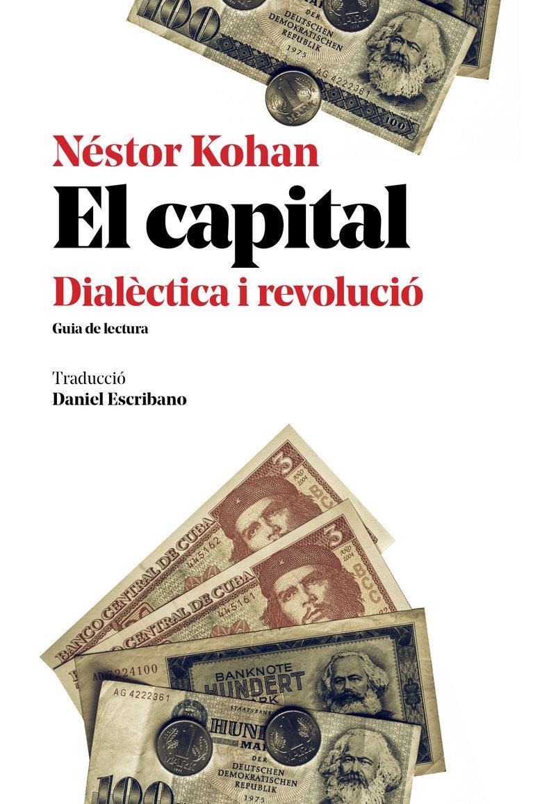 CAPITAL DIALECTICA I REVOLUCIO | 9788416855292 | NESTOR KOHAN