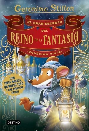 El gran secreto del Reino de la Fantasia Undecimo viaje | 9788408194989 | Geronimo Stilton