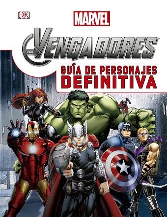 LOS VENGADORES GUIA DE PERSONAJES DEFINITIVA | 9788415343882 | MARVEL