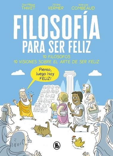 FILOSOFIA PARA SER FELIZ | 9788402421524 | JEAN-PHILIPPE THIVET & JEROME VERMER & ANNE-LISE COMBEAUD