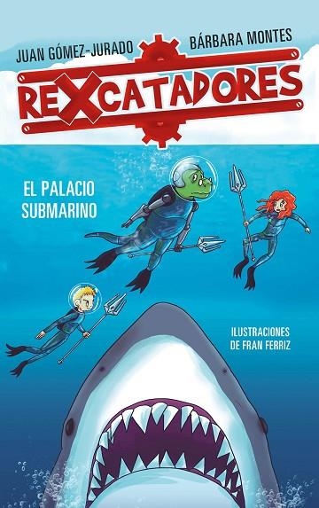 REXCATADORES  EL PALACIO SUBMARINO | 9788417424091 | JUAN GOMEZ-JURADO & BARBARA MONTES