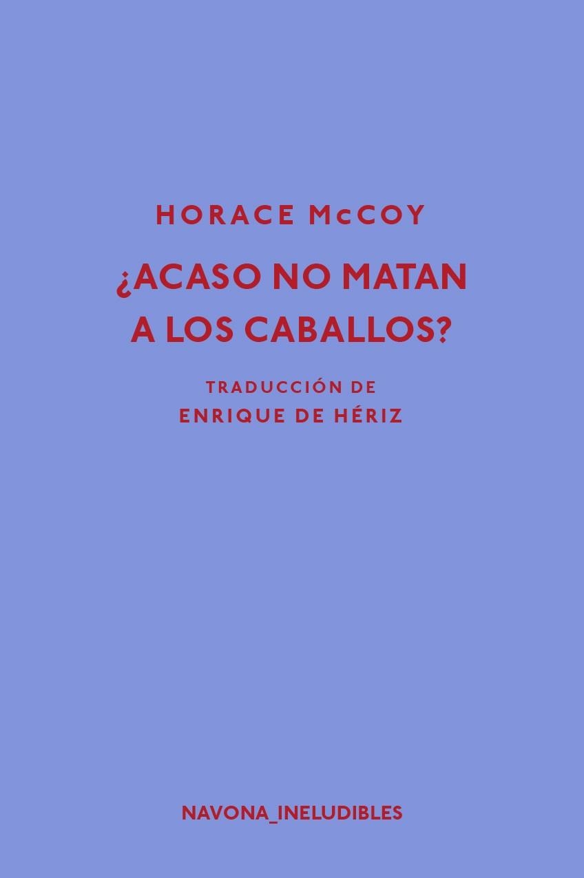 ¿ACASO NO MATAN A LOS CABALLOS? | 9788417181239 | HORACE MCCOY