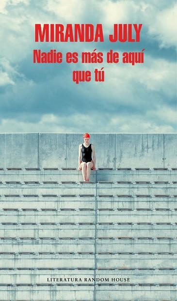 NADIE ES MAS DE AQUI QUE TU | 9788439733591 | MIRANDA JULY