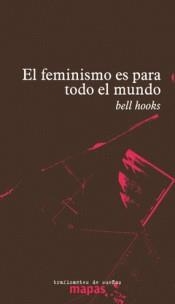 EL FEMINISMO ES PARA TODO EL MUNDO | 9788494719615 | BELL HOOKS