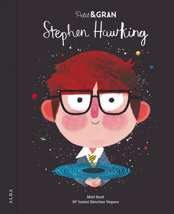 PETIT & GRAN 18 STEPHEN HAWKING | 9788490654835 | MARIA ISABEL SANCHEZ VEGARA & MATT HUNT