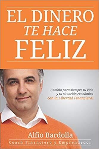 EL DINERO TE HACE FELIZ | 9781973193814 | ALFIO BARDOLLA