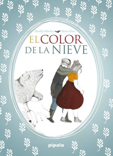 EL COLOR DE LA NIEVE | 9788416287338 | MATILDE MENDEZ & MARIA ELINA