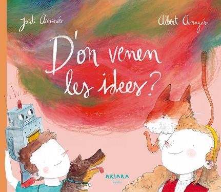 D'ON VENEN LES IDEES? | 9788417440176 | JORDI AMENOS & ALBERT ARRAYAS