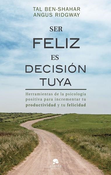 SER FELIZ ES DECISION TUYA | 9788417568078 | TAL BEN-SHAHAR & ANGUS RIDGWAY