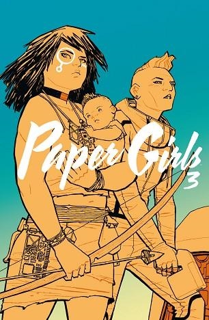 PAPER GIRLS 03 | 9788491730019 | BRIAN K. VAUGHAN & CLIFF CHIANG & MATT WILSON & JARED K. FLETCHER