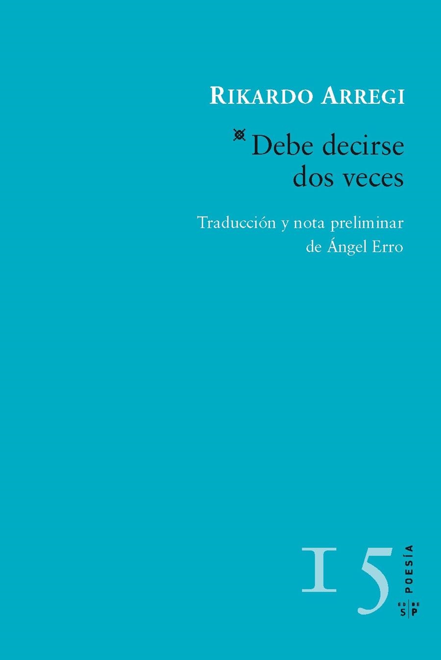 DEBE DECIRSE DOS VECES | 9788416148004 | RIKARDO ARREGI DIAZ DE HEREDIA