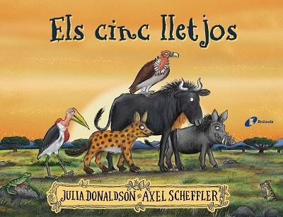 ELS CINC LLETJOS | 9788499069135 | JULIA DONALDSON & AXEL SCHEFFLER