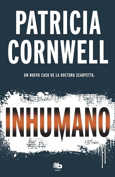 DOCTORA KAY SCARPETTA 23 INHUMANO | 9788490707081 | PATRICIA CORNWELL