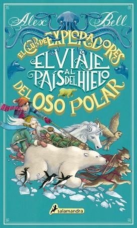 EL VIAJE AL PAIS DEL HIELO | 9788498388992 | ALEX BELL