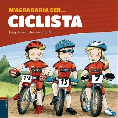 M'AGRADARIA SER CICLISTA | 9788447937455 | JOSEP JUFRE & SUBI