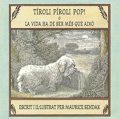 TIROLI PIROLI POP O LA VIDA HA DE SER MES QUE AIXO | 9788484644095 | MAURICE SENDAK