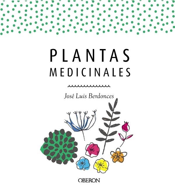 PLANTAS MEDICINALES | 9788441539952 | DR. JOSE LUIS BERDONCES