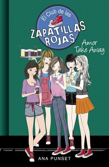 EL CLUB DE LAS ZAPATILLAS ROJAS 09 AMOR TAKE AWAY | 9788490436660 | ANA PUNSET & PAULA GONZALEZ