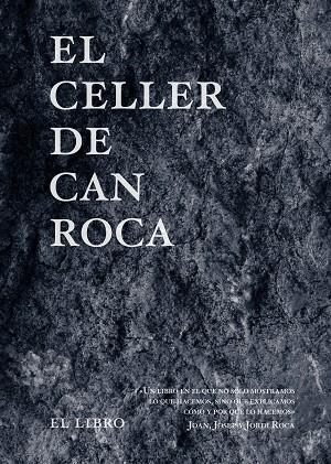 EL CELLER DE CAN ROCA EL LIBRO | 9788494837692 | JOAN ROCA & JOSEP ROCA & JORDI ROCA