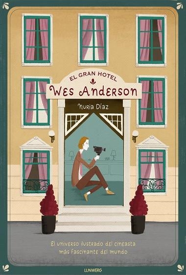 EL GRAN HOTEL WES ANDERSON | 9788417560553 | NURIA DIAZ