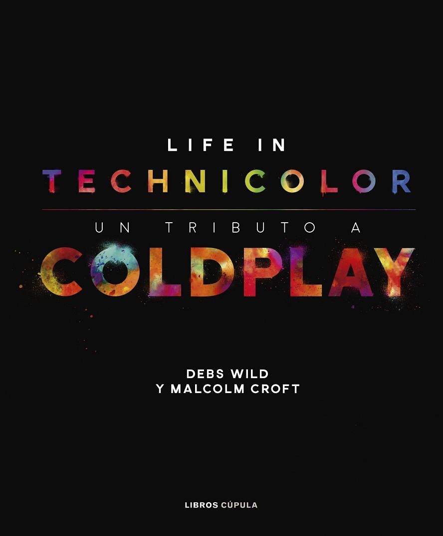 COLDPLAY LIFE IN TECHNICOLOR | 9788448025113 | DEBS WILD & MALCOLM CROFT