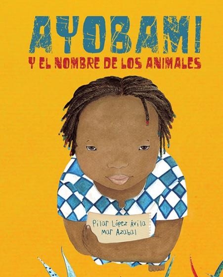 AYOBAMI Y EL NOMBRE DE LOS ANIMALES | 9788416733415 | PILAR LOPEZ AVILA