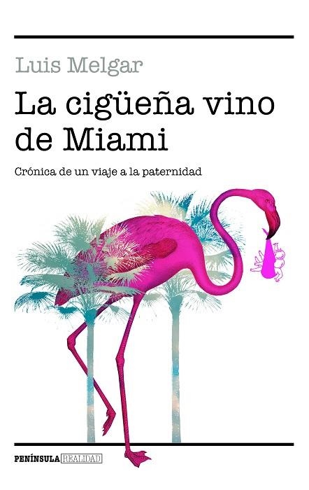 LA CIGÜEÑA VINO DE MIAMI | 9788499427096 | LUIS MELGAR