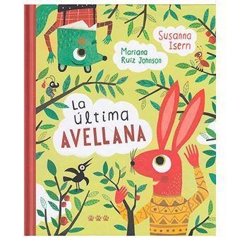 LA ULTIMA AVELLANA | 9788494910913 | SUSANNA ISERN & MARIANA RUIZ JOHNSON