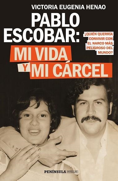 PABLO ESCOBAR MI VIDA Y MI CARCEL | 9788499427638 | VICTORIA EUGENIA HENAO