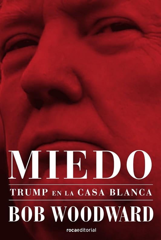 MIEDO TRUMP EN LA CASA BLANCA | 9788417541415 | BOB WOODWARD