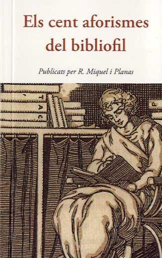 ELS CENT AFORISMES DEL BIBLIOFIL | 9788497160599 | R. MIQUEL I PLANAS