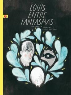 LOUIS ENTRE FANTASMAS | 9788416131372 | ISABELLE ARSENAULT & FANNY BRITT