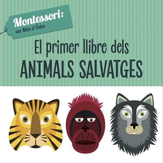 EL PRIMER LLIBRE DELS ANIMALS SALVATGES | 9788468224466 | CHIARA PIRODDI