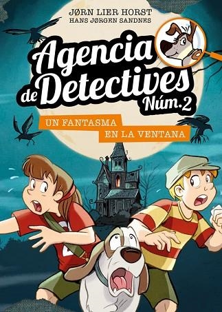 AGENCIA DE DETECTIVES NUM 2 10 UN FANTASMA EN LA VENTANA | 9788424663612 | JORN LIER HORST & HANS JORGEN SANDNES