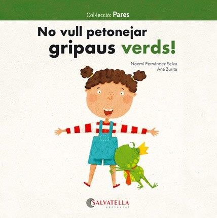 NO VULL PETONEJAR GRIPAUS VERDS! | 9788417091811 | NOEMI FERNÁNDEZ SELVA