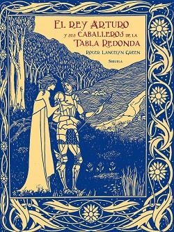 EL REY ARTURO Y SUS CABALLEROS DE LA TABLA REDONDA | 9788417454654 | ROGER LANCELYN GREEN