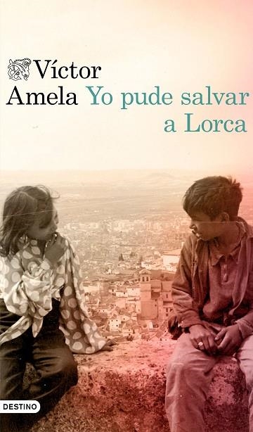 YO PUDE SALVAR A LORCA | 9788423354627 | VICTOR AMELA