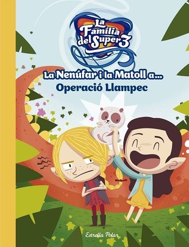 LA NENUFAR I LA MATOLL A OPERACIO LLAMPEC | 9788491376743 | SANTI ANAYA & ALEX ROCA